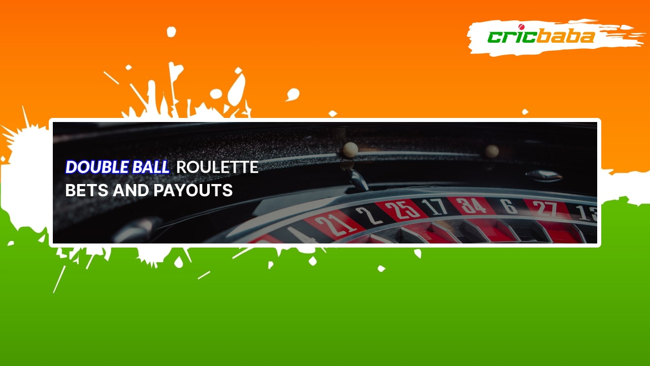 Double ball roulette casino game bets payouts